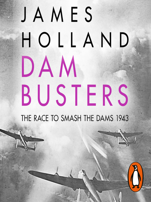 Title details for Dam Busters by James Holland - Available